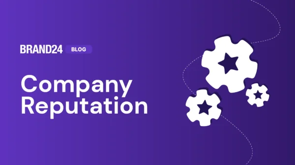 Company Reputation: Strategy and Tips [Guide for 2025]