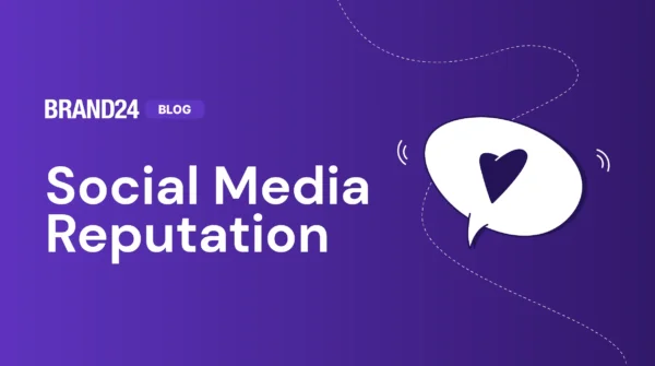 Social Media Reputation: Strategy, Definition and Tips [Guide for 2025]